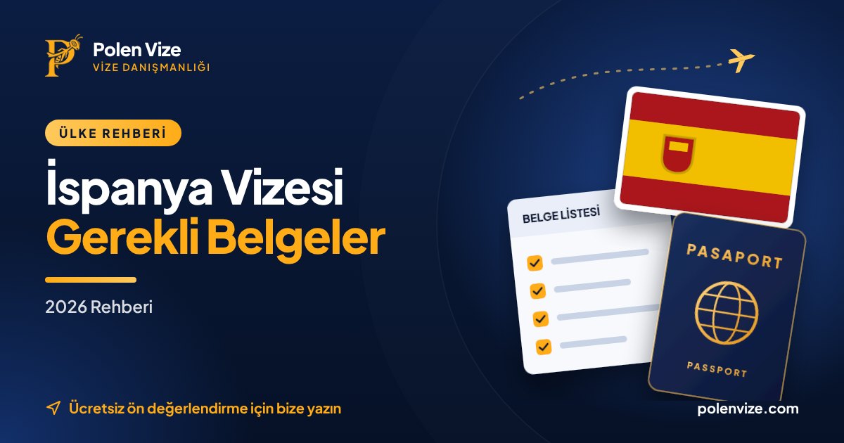 İspanya Vizesi İçin Gerekli Belgeler (2026 Rehberi)